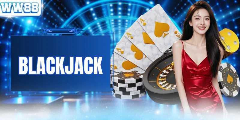 Blackjack - Chinh Phục 21 Điểm Bằng Chiến Thuật Thông Minh