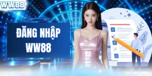 Đăng Nhập WW88 - Cập Nhật Link Mới, Vào Nhanh Chỉ 1 Phút