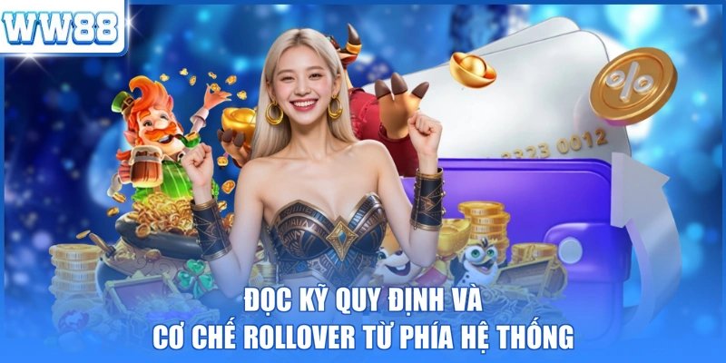 Đọc kỹ quy định và cơ chế Rollover từ phía hệ thống