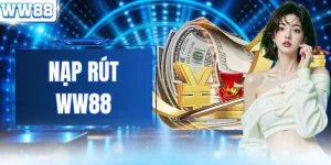 Nạp Rút WW88 - Hỗ Trợ 20+ Ngân Hàng, Giao Dịch Trong 3 Phút