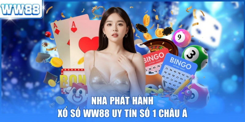 Nhà phát hành xổ số WW88 uy tín số 1 châu Á