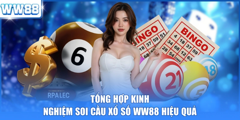 Tổng hợp kinh nghiệm soi cầu xổ số WW88 hiệu quả
